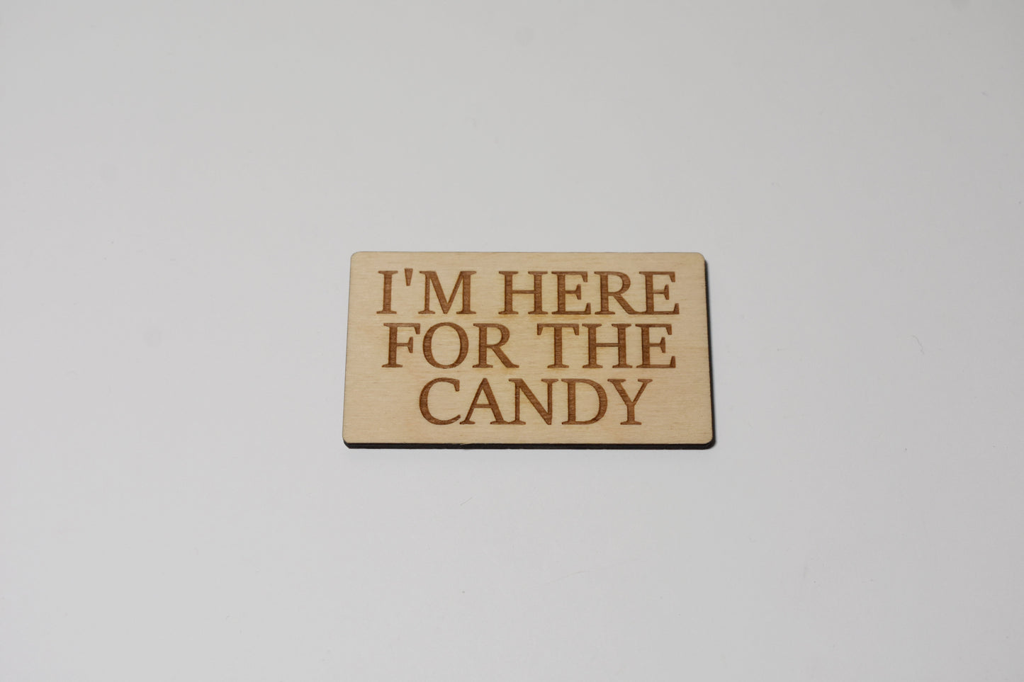 I'm here for the candy - Creative Designs By Kari