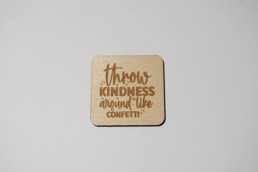 Throw kindness around like confetti - Creative Designs By Kari